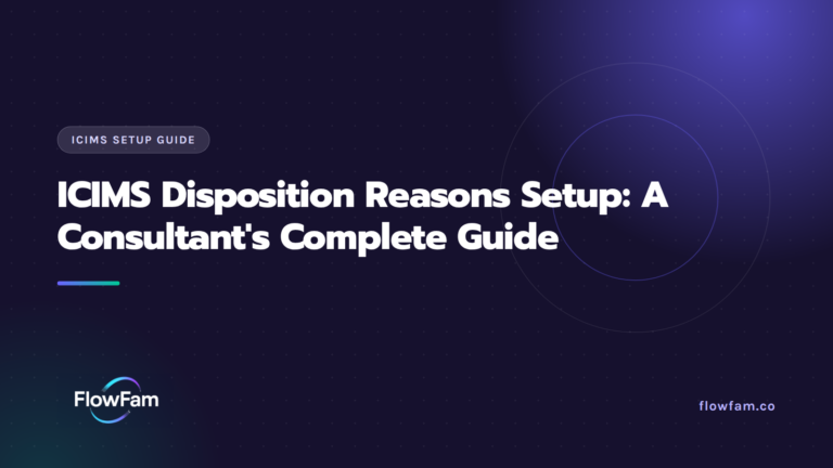 ICIMS Disposition Reasons Setup: A Consultant's Complete Guide featured image from FlowFam