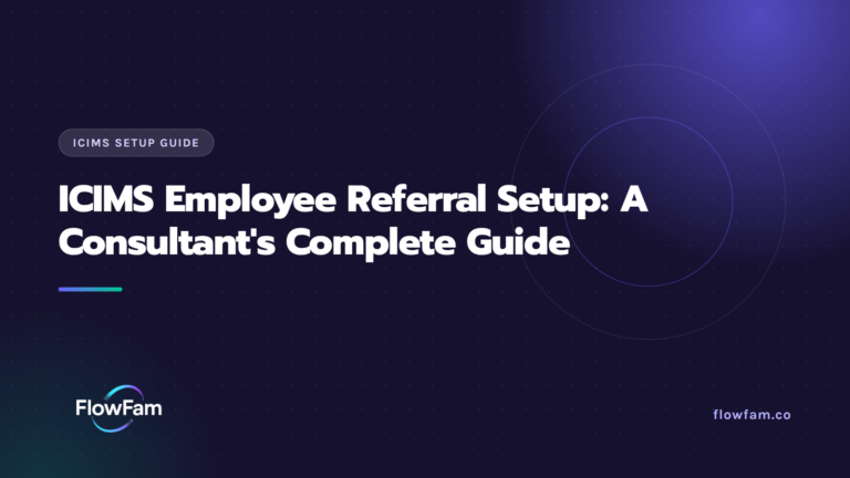 ICIMS Employee Referral Setup: A Consultant's Complete Guide featured image from FlowFam