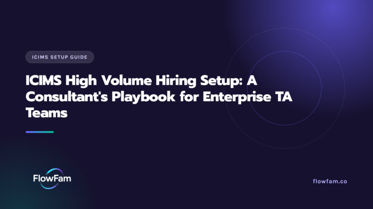 ICIMS High Volume Hiring Setup: A Consultant's Playbook for Enterprise TA Teams featured image from FlowFam