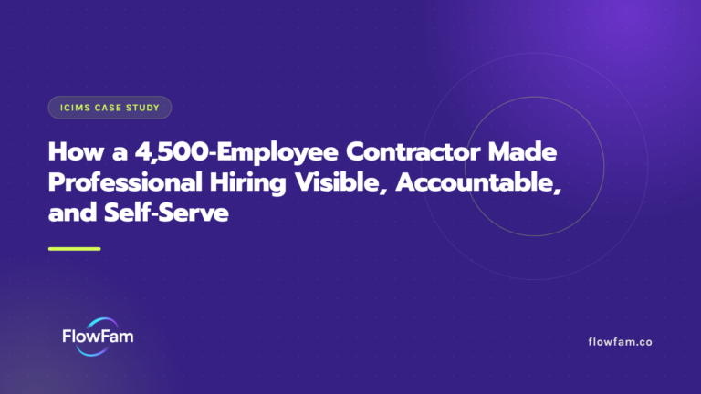 ICIMS Hiring Manager Workflow Case Study: How a 4,500-Employee Contractor Made Professional Hiring Visible, Accountable, and Self-Serve featured image from FlowFam