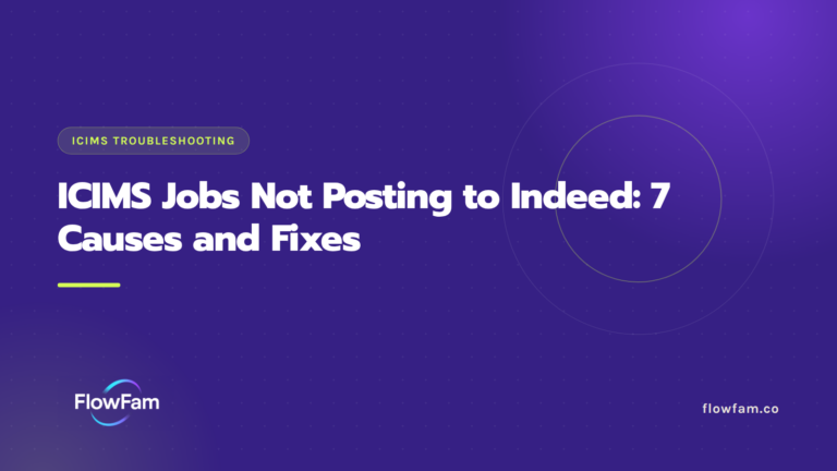 ICIMS Jobs Not Posting to Indeed: 7 Causes and Fixes featured image from FlowFam