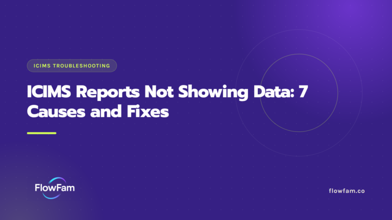 ICIMS Reports Not Showing Data: 7 Causes and Fixes featured image from FlowFam