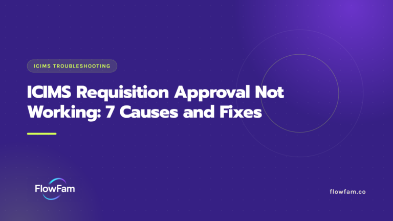 ICIMS Requisition Approval Not Working: 7 Causes and Fixes featured image from FlowFam