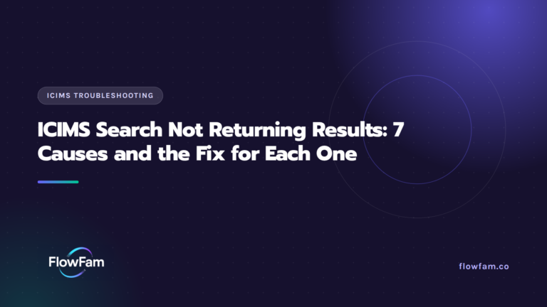 ICIMS Search Not Returning Results: 7 Causes and the Fix for Each One featured image from FlowFam