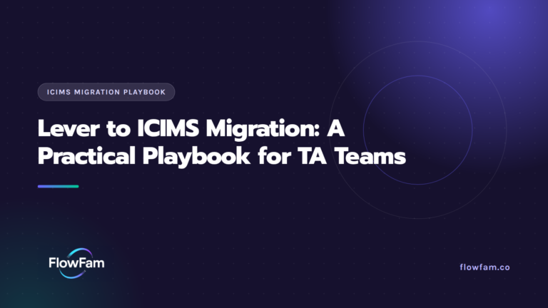 Lever to ICIMS Migration: A Practical Playbook for TA Teams featured image from FlowFam